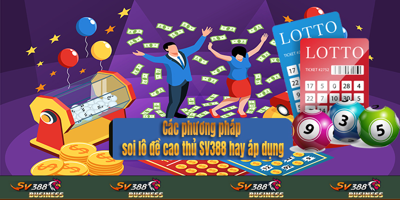 Các phương pháp soi lô đề cao thủ SV388 hay áp dụng